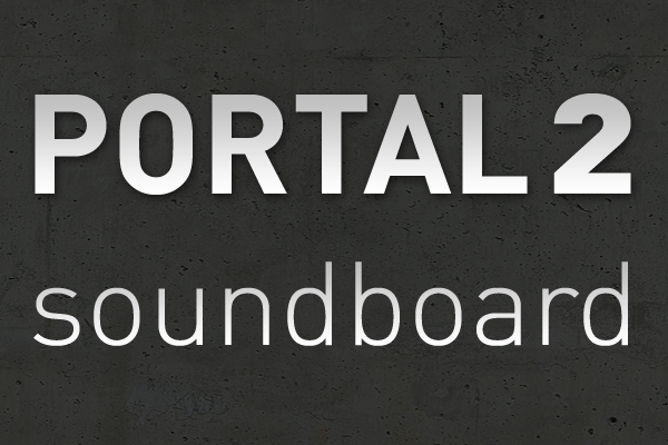 Portal 2 Sounds A Portal 2 Soundboard Containing All In Game